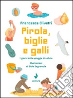 Pirola, biglie e galli. I giochi della spiaggia di velluto