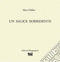 Un salice sorridente