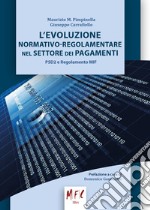 L'evoluzione normativo-regolamentare nel settore dei pagamenti. PSD2 e regolamento MIF