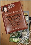 La signora in Vegan presenta: nessun delitto in Toscana! Come cucinare piatti tipici toscani cruelty free libro