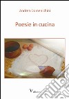 Poesie in cucina libro di Domenichini Andrea