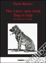 The catch-and-hold dog Italia (Il cane da corso) libro