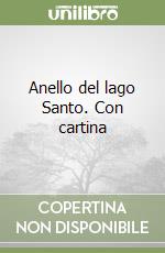 Anello del lago Santo. Con cartina libro