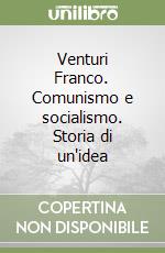 Venturi Franco. Comunismo e socialismo. Storia di un'idea