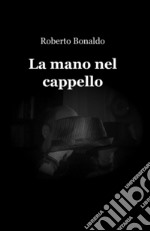 La mano nel cappello libro