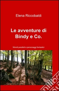 Le avventure di Bindy & Co. libro