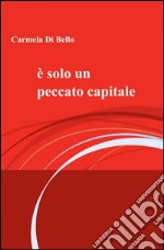 è solo un peccato capitale libro