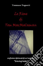 Le rime di Tom MacMalaman libro