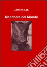 Maschere del mondo libro