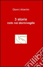 3 storie nate nel dormiveglia libro