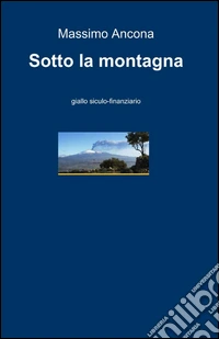 Sotto la montagna libro