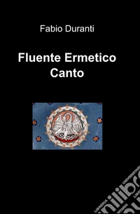 Fluente Ermetico Canto libro