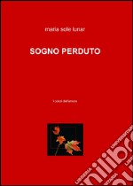 Sogno perduto libro