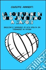 La solitudine di uno juventino a Napoli libro