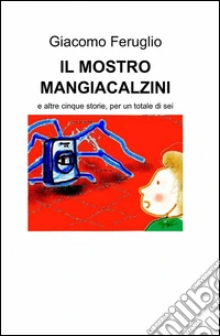 Il mostro mangiacalzini libro