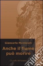 Anche il fiume può morire