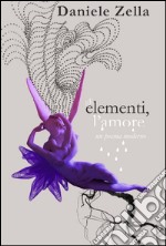 Gli elementi. L'amore libro