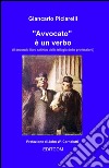 Avvocato è un verbo libro di Piciarelli Giancarlo