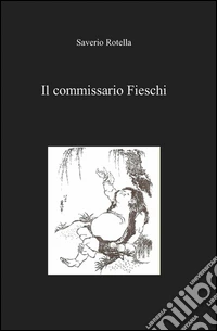 Il commissario Fieschi libro