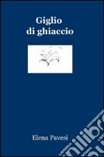 Giglio di ghiaccio libro