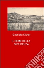 Il seme della diffidenza libro