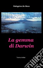 Metamorfer. La gemma di Darwin libro