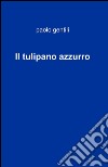 Il tulipano azzurro libro