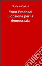 Ernst Fraenkel. L'opzione per la democrazia libro