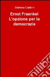 Ernst Fraenkel. L'opzione per la democrazia libro