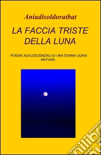 La faccia triste della luna libro