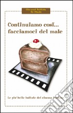 Continuiamo così... facciamoci del male