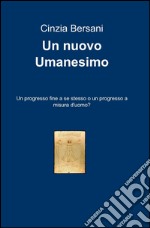 Un nuovo umanesimo libro