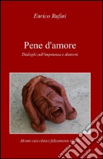 Pene d'amore. Dialoghi sull'impotenza e dintorni libro