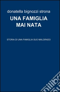 Una famiglia mai nata libro