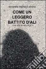 Come un leggero battito d'ali libro