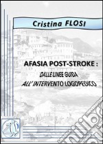 Afasia post-stroke. Dalle linee guida al trattamento logopedico