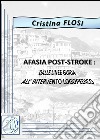 Afasia post-stroke. Dalle linee guida al trattamento logopedico libro