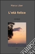 L'età felice libro