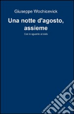 Una Notte d'Agosto. Assieme libro