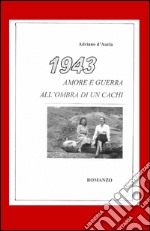 1943. Amore e guerra all'ombra di un cachi