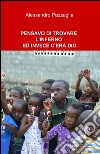 Pensavo di trovare l'inferno ed invece c'era Dio libro di Pazzaglia Alessandro