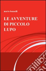 Le avventure di piccolo lupo libro