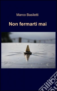 Non fermarti mai