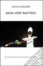 Adda venì baffino