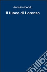 Il fuoco di Lorenzo libro