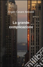 La grande complicazione