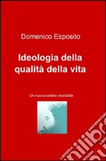 Ideologia della qualità della vita libro