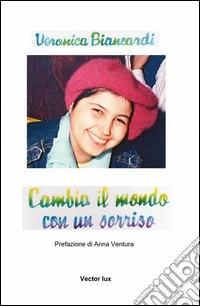 Cambia il mondo con un sorriso libro