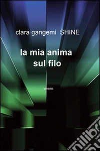 La mia anima sul filo libro