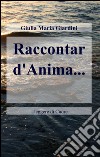 Raccontar d'anima... libro di Giardini Giulia M.